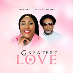 Greatest Love (feat. Samsong)