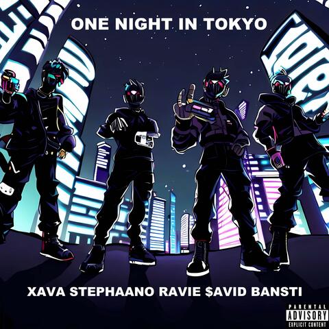ONE NIGHT IN TOKYO (feat. Stephaano, $avid, Bansti & RAVIE)