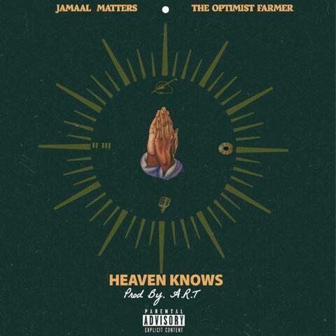 Heaven Knows (feat. The Optimist Farmer)