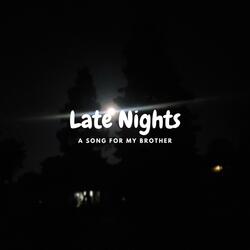 Late Nights (A song for my brother)