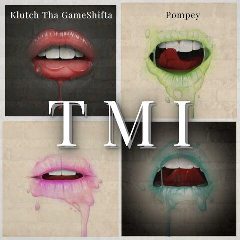T M I (feat. Klutch Tha GameShifta)