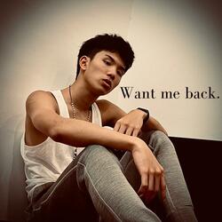 Want me back