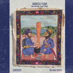 Shaheedi Pehra (feat. Giani Gurwinder Singh Ji Nangli)