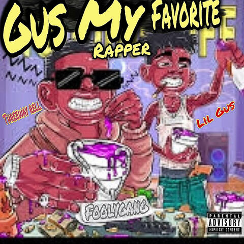 Gus my favorite rapper (feat. Threeway rell)