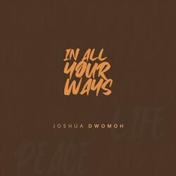 In All Your Ways