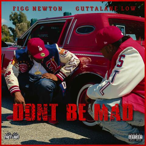 Dont Be Mad (feat. GUTTALANE LOW)
