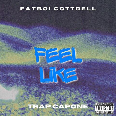 Feel like (feat. FatBoi Cottrell)