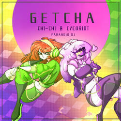 GETCHA! (feat. Cycoriot & PARANOiD DJ)