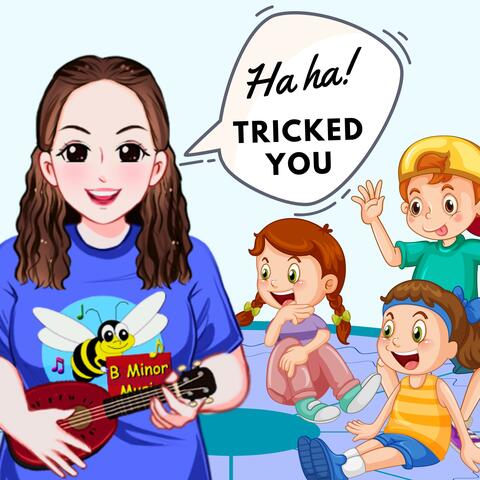 Ha Ha! Tricked You
