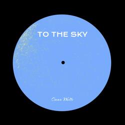 To The Sky