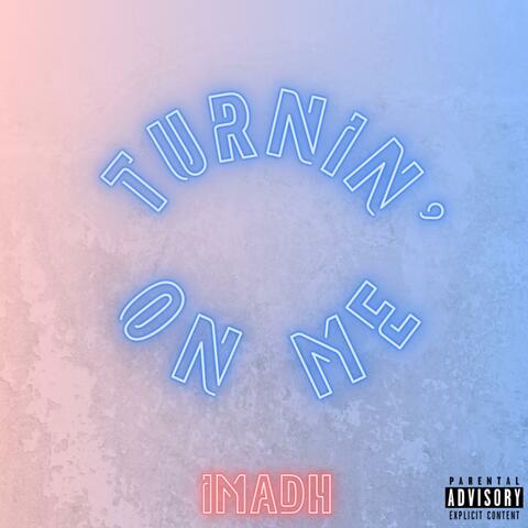 Turnin' On Me