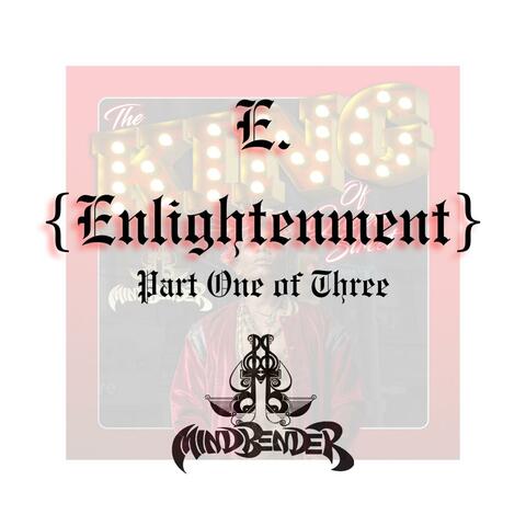 E. (Enlightenment) Part One of Three