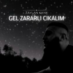 Gel Zararlı Çıkalım