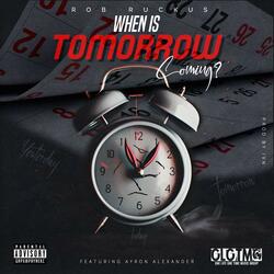 When Is Tomorrow Coming? (feat. Ayron Alexander)