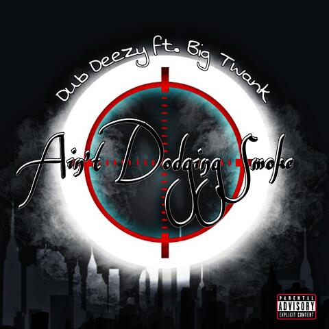 Aint Dodging Smoke (feat. Big Twank)