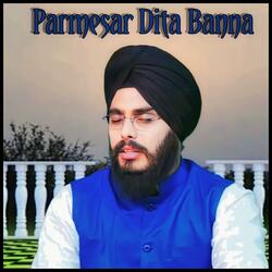 ਪਰਮੇਸਰਿ ਦਿਤਾ ਬੰਨਾ ਦੁਖ ਰੋਗ ਕਾ ਡੇਰਾ ਭੰਨਾ