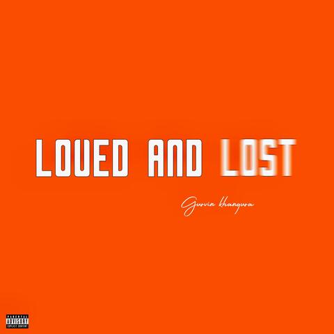 Loved and Lost