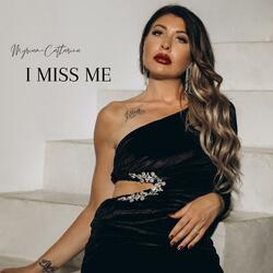 I Miss Me