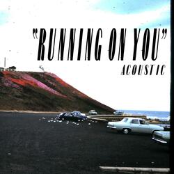 Running On You