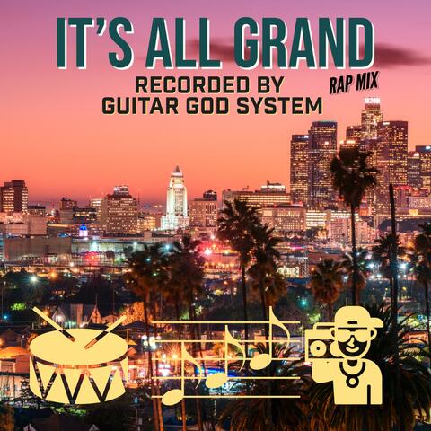 IT'S ALL GRAND "Rap Mix"