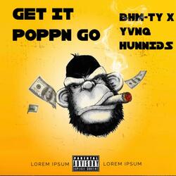 Get It Poppn Go (feat. BHM-TY)