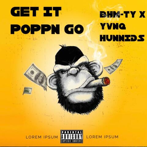 Get It Poppn Go (feat. BHM-TY)