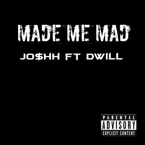Made Me Mad (feat. Dwill)