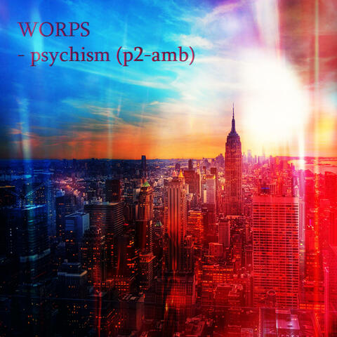 Psychism (p2-amb)