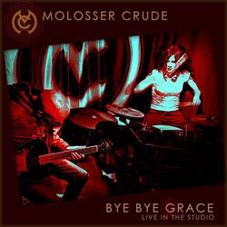 Bye Bye Grace ( in the Studio)