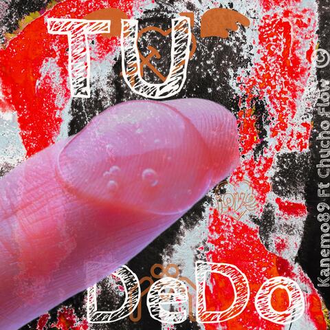 Tu DeDo (feat. Chucho Flow)