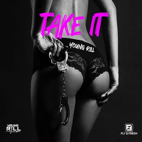 Take It (feat. Prod. by Young Rill)