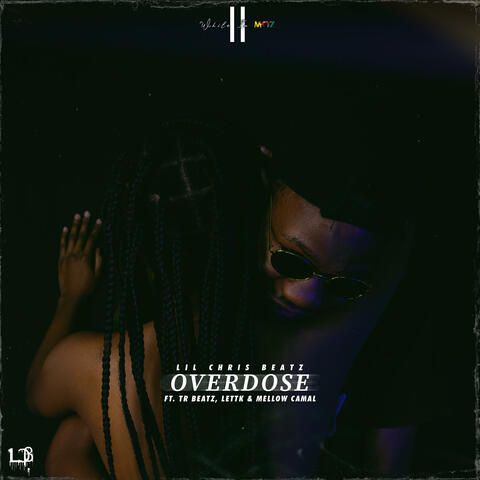 Overdose (feat. TR Beatz, Mellow Camal & Lettk)