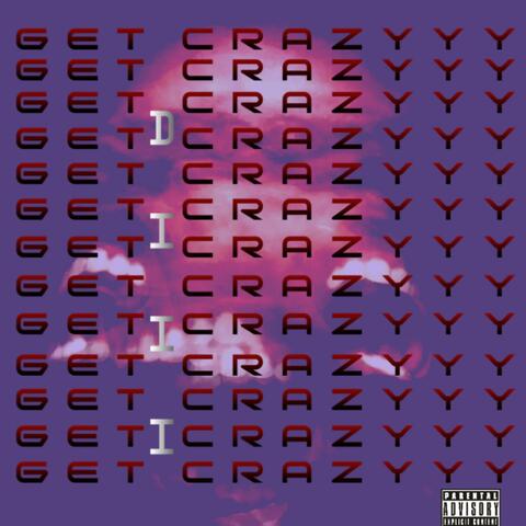 GET CRAZYYY (AHHH)