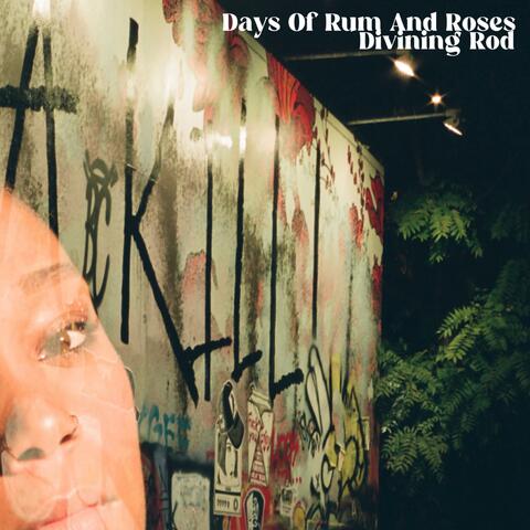 Days Of Rum And Roses