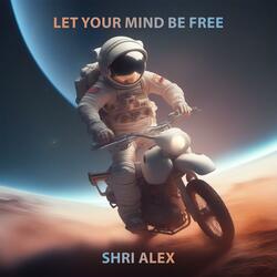 Let your mind be free