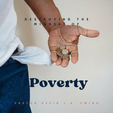 Destroying The Mindset of Poverty