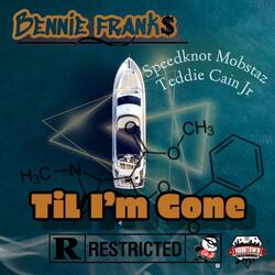 Til Im Gone (feat. Speedknot Mobstaz & Teddie Cain jr)
