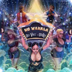 NO WAHALA (feat. OTB Ray)