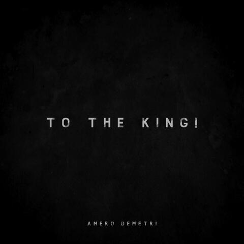 TO THE KING! (feat. Marcus Cotton)