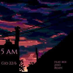 5 AM (feat. Koi & Roan)