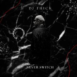 Never Switch (feat. CHRIS & NOAH)