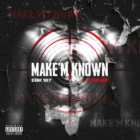 Make'M Known (feat. DRose)