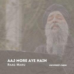 Aaj More Aye Hain (Raag Maru)