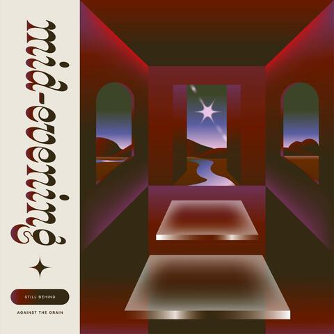 Still Behind + Against The Grain