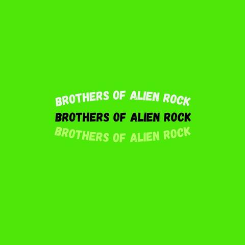 Brothers of Alien Rock