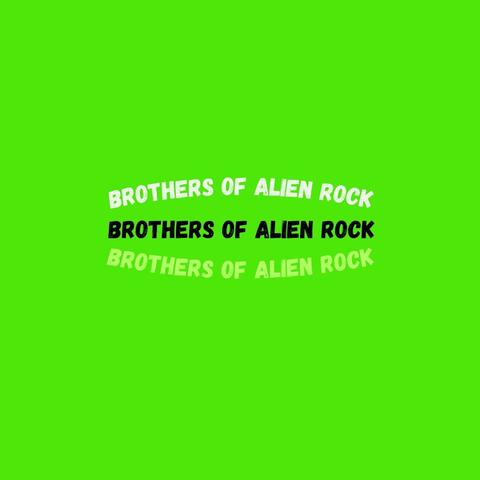 Brothers of Alien Rock