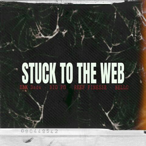Stuck To the web (feat. BIG PG, Reef Finesse & Bello)