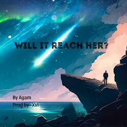Will it reach her?