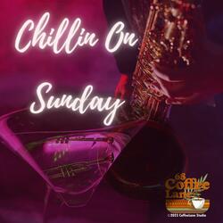 Chillin On Sunday
