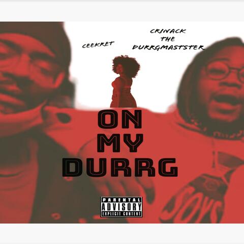 On My Durrg (feat. Crinack the DurrgMaster)